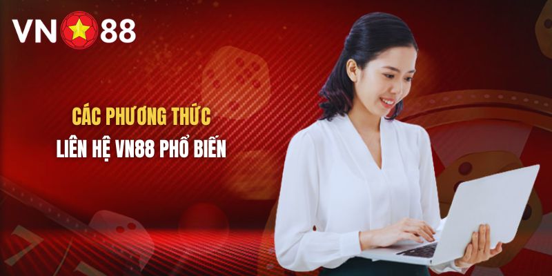 Tất cả các phương thức để liên hệ VN88 hiện nay